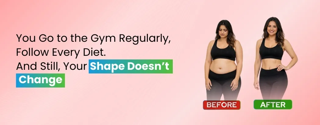 You Go to the Gym Regularly, Follow Every Diet And Still, Your Shape Doesn’t Change