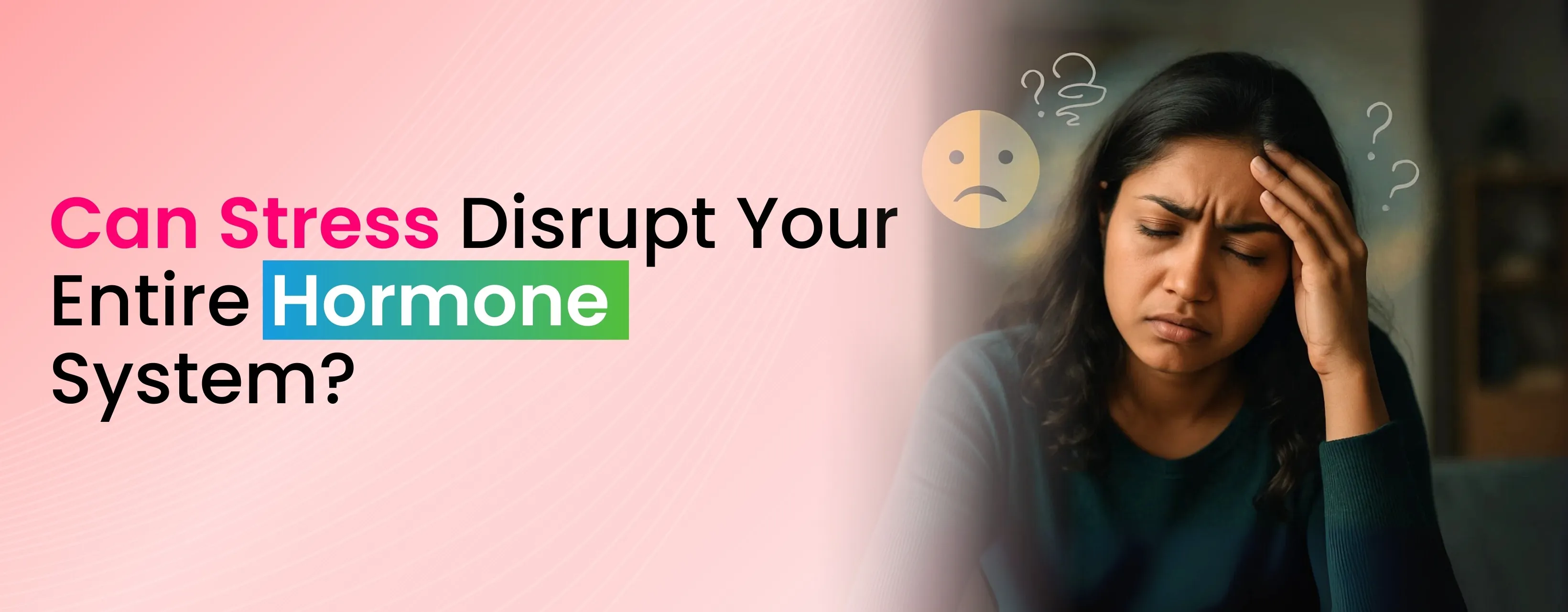 Can Stress Disrupt Your Entire Hormone System?