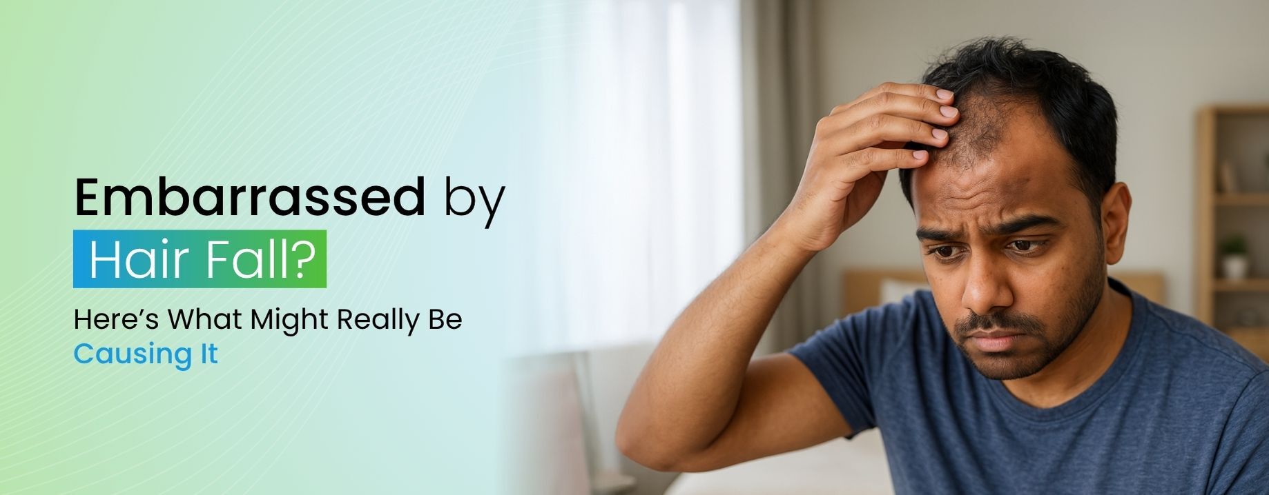 Embarrassed by Hair Fall? Here’s What Might Really Be Causing It
