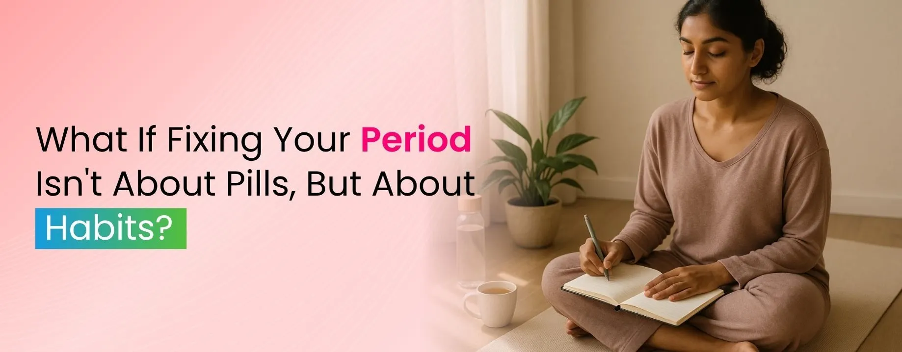 What If Fixing Your Period Isn't About Pills, But About Habits?