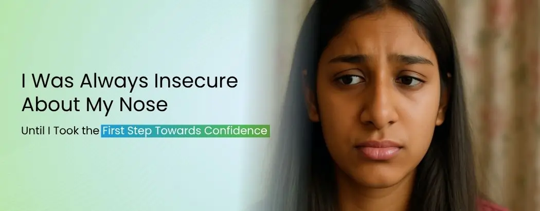 I Was Always Insecure About My Nose—Until I Took the First Step Toward Confidence