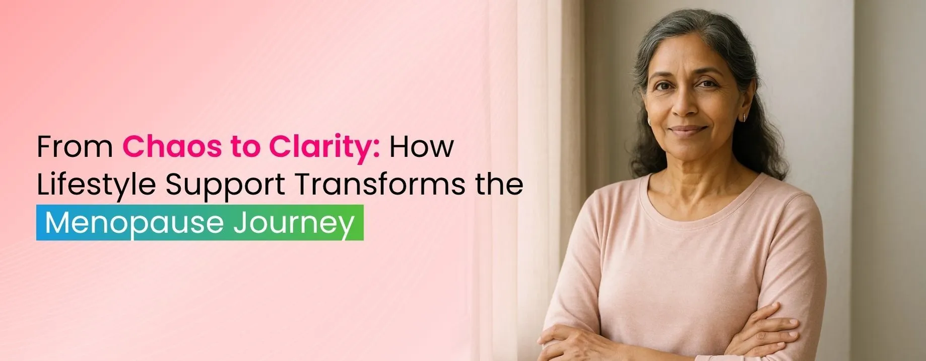 From Chaos to Clarity: How Lifestyle Support Transforms the Menopause Journey